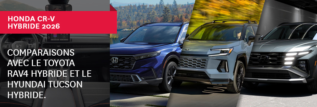 Honda CR-V hybride 2026 vs Toyota RAV4 hybride vs Hyundai Tucson hybride à Lévis et Québec